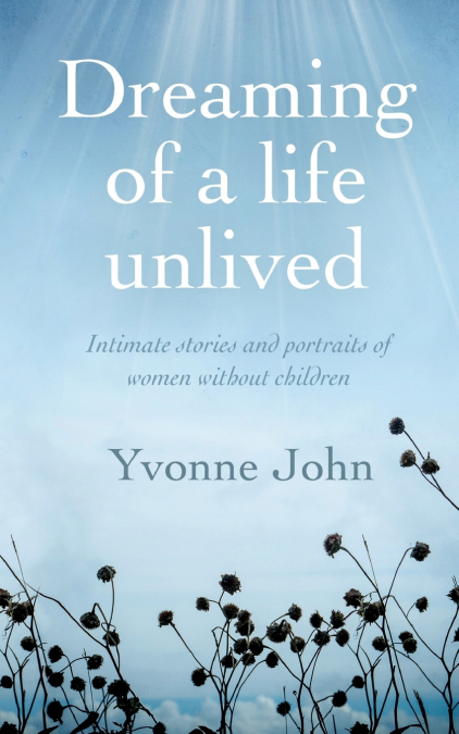 Dreaming of a life unlived