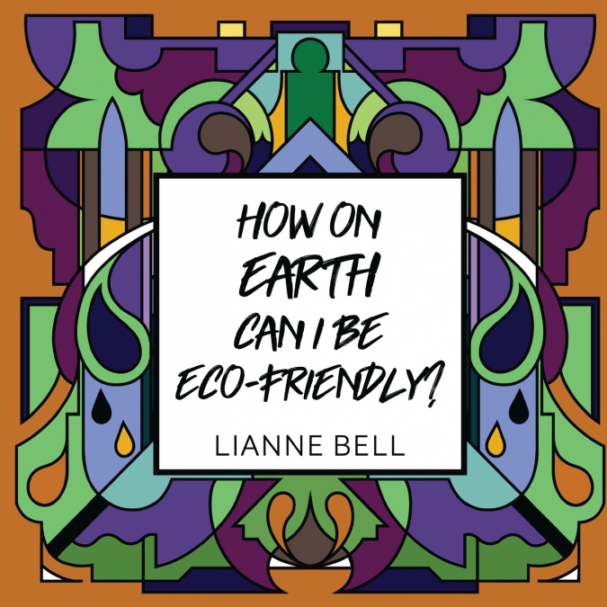 How on earth can I be eco-friendly?