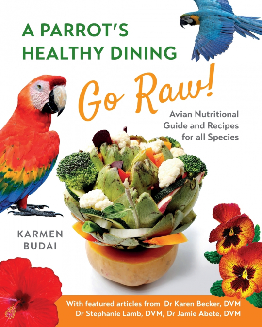A Parrot’s Healthy Dining - Go Raw!