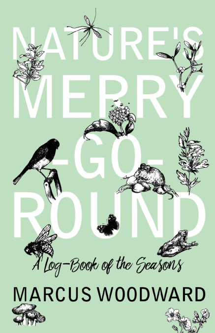 Nature’s Merry-Go-Round - A Log-Book of the Seasons