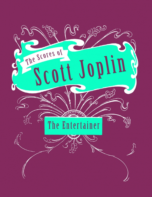 The Scores of Scott Joplin - The Entertainer - Sheet Music for Piano