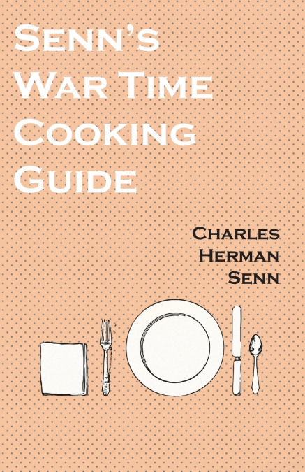 Senn’s War Time Cooking Guide