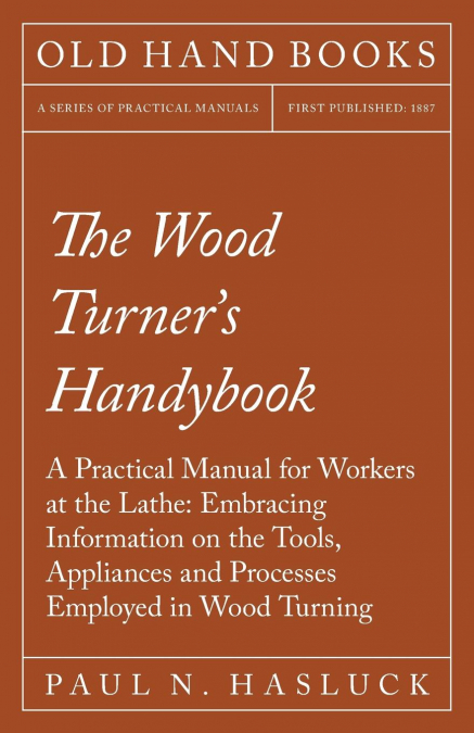 The Wood Turner’s Handybook