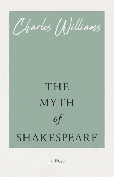 The Myth of Shakespeare