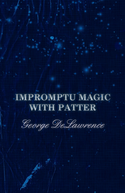 Impromptu Magic with Patter