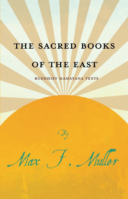 The Sacred Books of the East - Buddhist Mahayana Texts