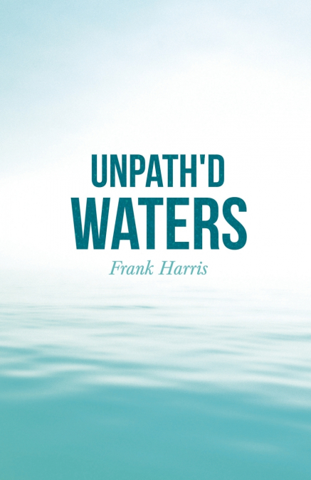 Unpath’d Waters