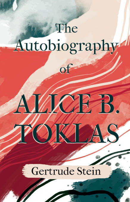 The Autobiography of Alice B. Toklas;With an Introduction by Sherwood Anderson