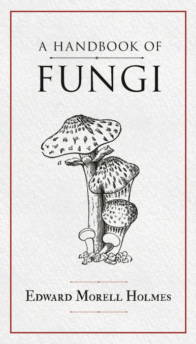 A Handbook of Fungi
