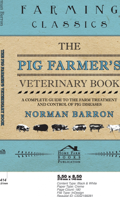 Pig Farmer’s Veterinary Book - A Complete Guide to the Farm Treatment and Control of Pig Diseases