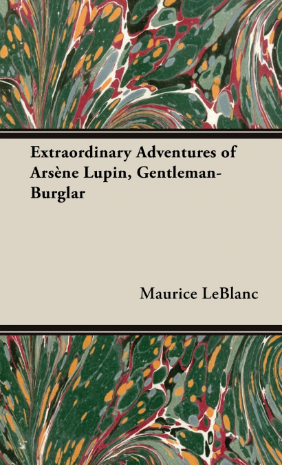 The Extraordinary Adventures of Arsène Lupin, Gentleman-Burglar
