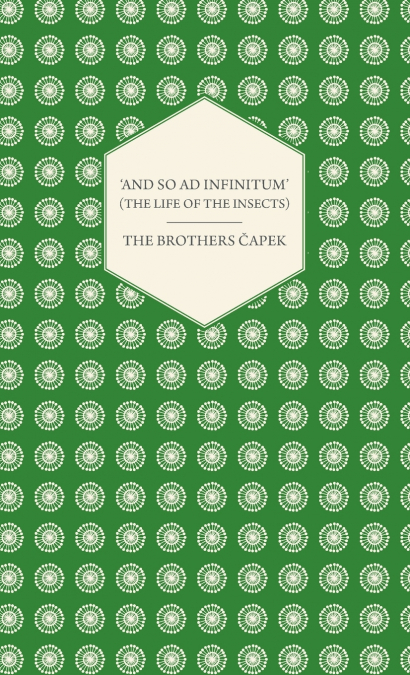 ’And So ad Infinitum’ (The Life of the Insects) - An Entomological Review, in Three Acts a Prologue and an Epilogue