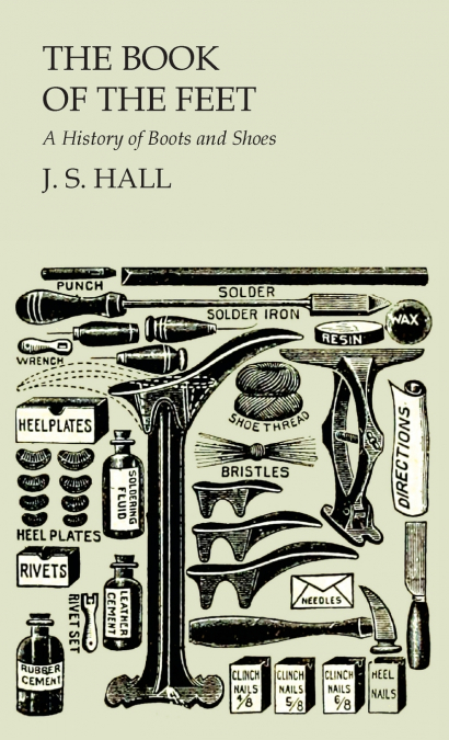 Book of the Feet - A History of Boots and Shoes