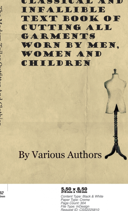 The Tailors Classical and Infallible Text Book of Cutting all Garments Worn by Men, Women and Children