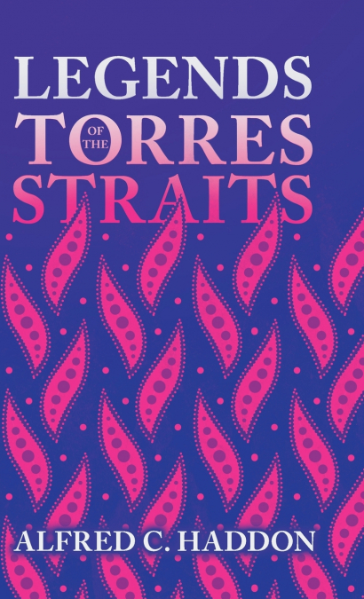 Legends of the Torres Straits (Folklore History Series)