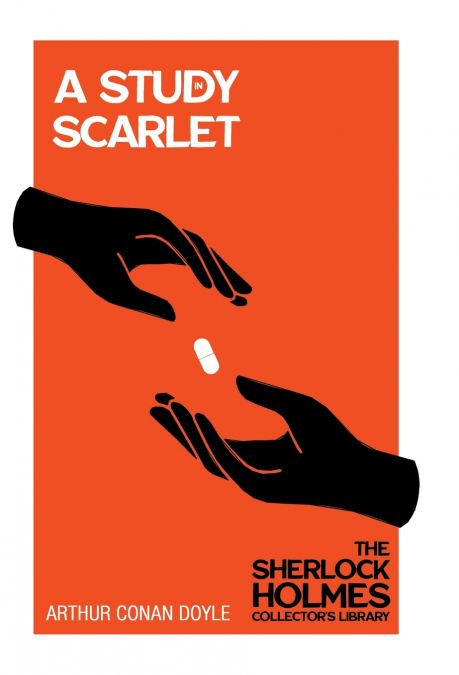 A Study in Scarlet - The Sherlock Holmes Collector’s Library
