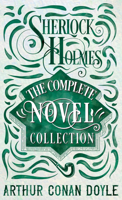 Sherlock Holmes - The Complete Novel Collection