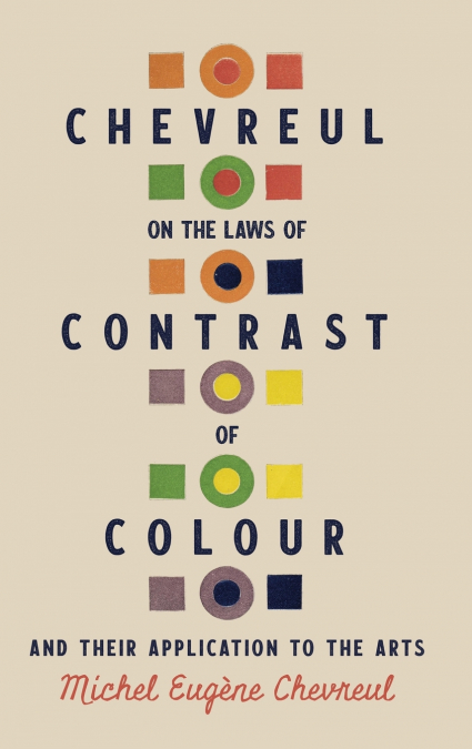 Chevreul on the Laws of Contrast of Colour