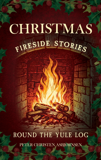 Christmas Fireside Stories; Round the Yule Log