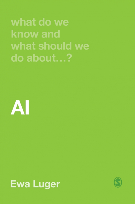 What Do We Know and What Should We Do About AI?