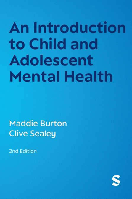 An Introduction to Child and Adolescent Mental Health (Second Edition)