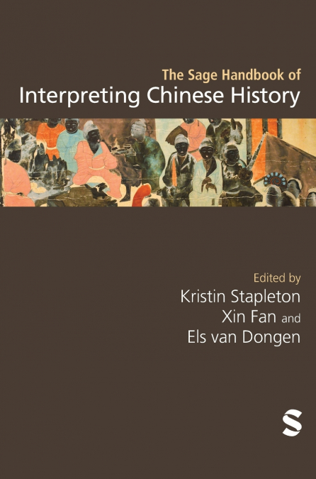 The Sage Handbook of Interpreting Chinese History