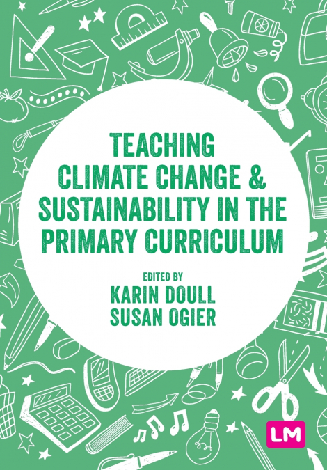 Teaching Climate Change and Sustainability in the Primary Curriculum