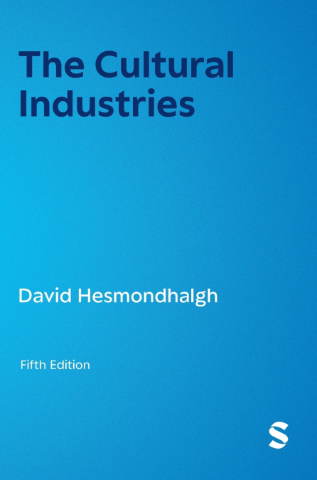 The Cultural Industries (Fifth Edition)