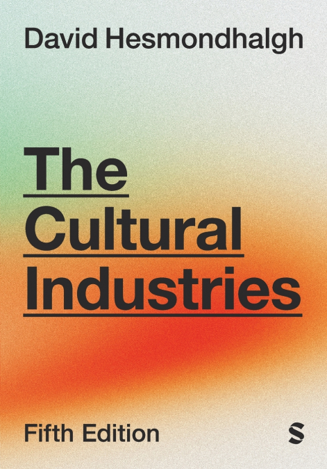 The Cultural Industries (Fifth Edition)