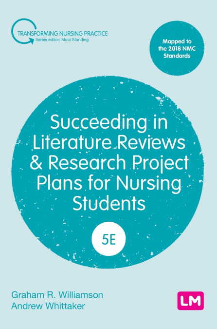 Succeeding in Literature Reviews and Research Project Plans for Nursing Students (Fifth Edition)