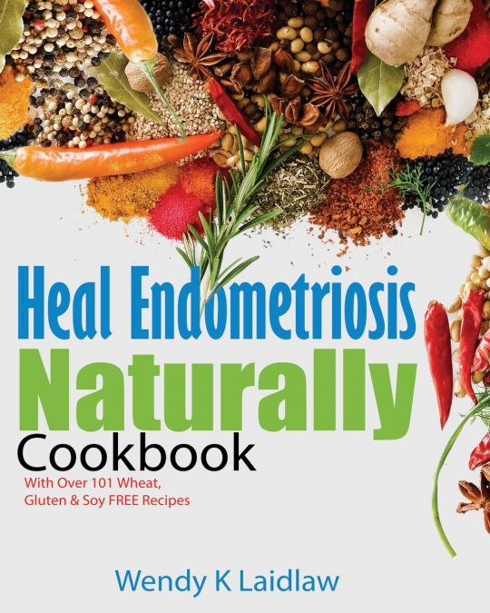 Heal Endometriosis Naturally Cookbook