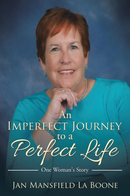 An Imperfect Journey to a Perfect Life