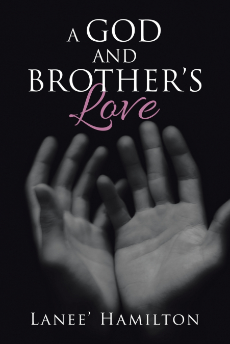 A GOD AND BROTHER’S LOVE
