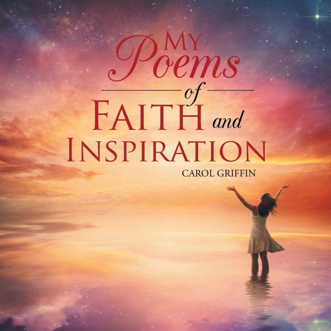 My Poems of Faith and Inspiration
