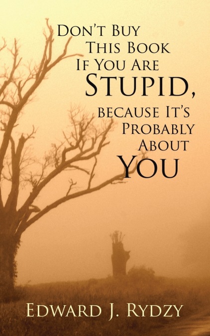 Don’t Buy This Book If You Are Stupid, because It’s Probably About You