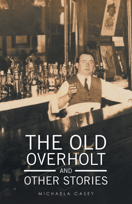 The Old Overholt and Other Stories