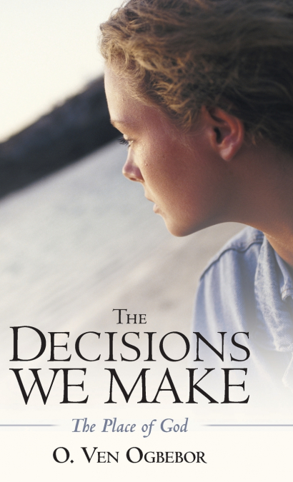 The Decisions We Make