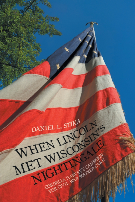 When Lincoln Met Wisconsin’s Nightingale