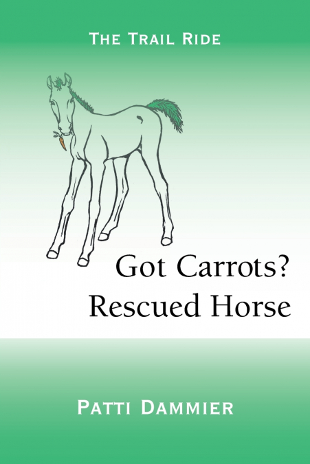 Got Carrots? Rescued Horse