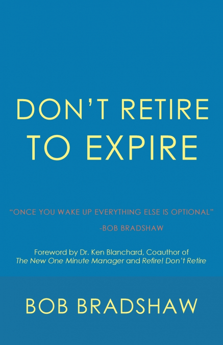 Don’t Retire to Expire