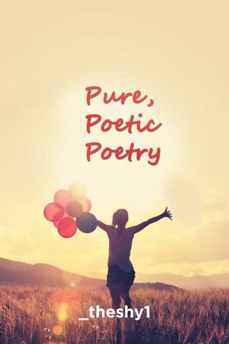 Pure, Poetic Poetry