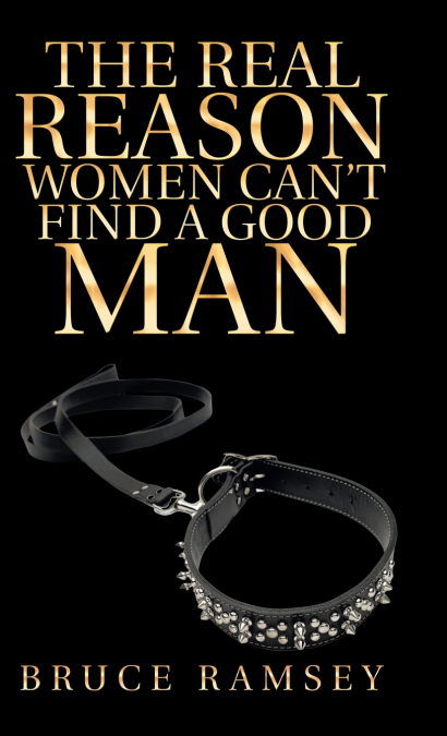 The Real Reason Women Can’T Find a Good Man