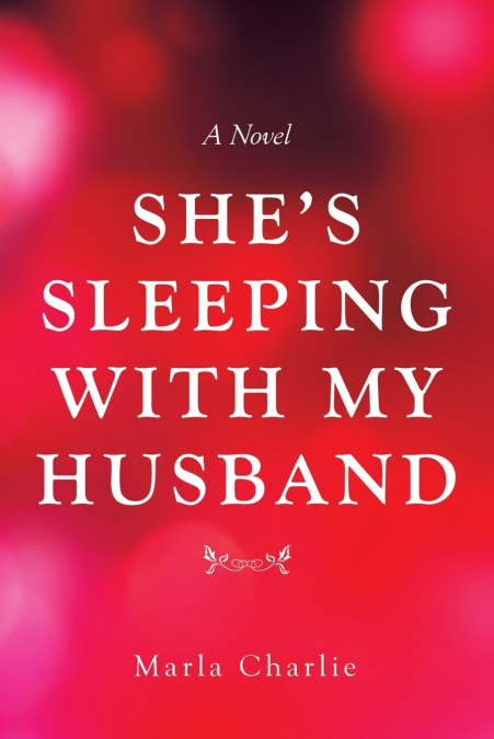 She’s Sleeping with My Husband