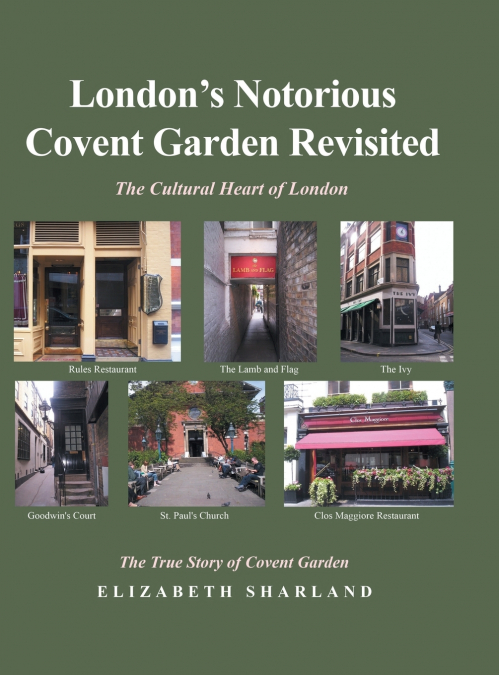 London’s Notorious Covent Garden Revisited