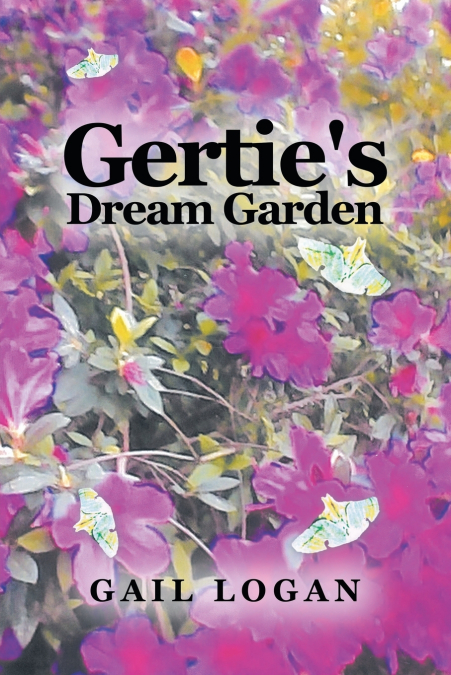 Gertie’s Dream Garden