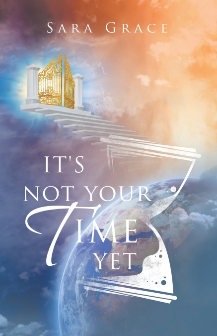It’s Not Your Time Yet