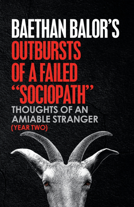Outbursts of a Failed 'Sociopath'