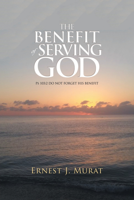 The Benefit of Serving God