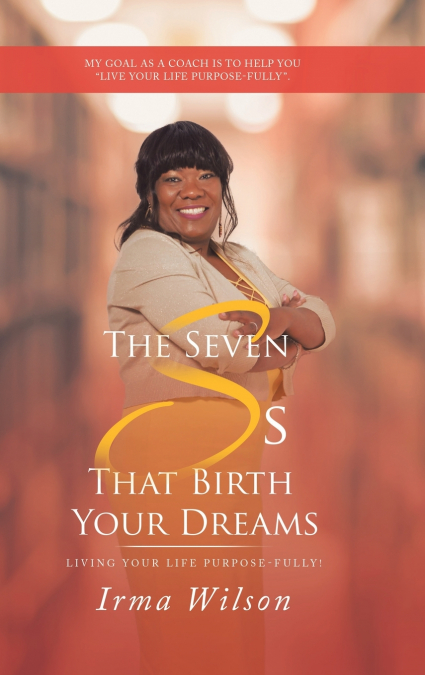 The Seven Ss That Birth Your Dreams