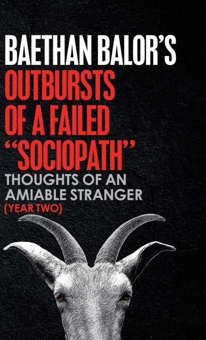 Outbursts of a Failed 'Sociopath'